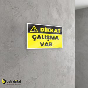 Dikkat Çalışma Var İş Güvenliği (İSG) Dekota Uyarı Levhası A4