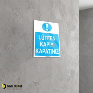 Lütfen Kapıyı Kapatınız İş Güvenliği (İSG) Dekota Uyarı Levhası A4